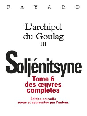 cover image of Oeuvres complètes tome 6--L'Archipel du Goulag tome 3